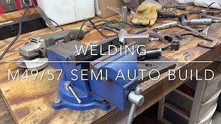 M49/57 Semi Auto Build - Welding