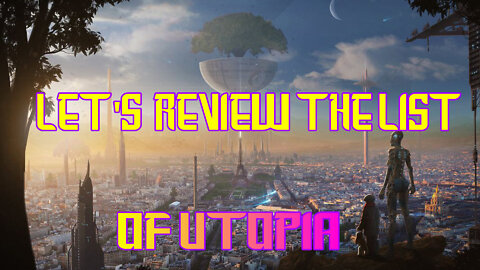 Let’s Review The List Of Utopia