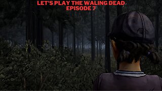 Let's Play The Waling Dead Episode 7