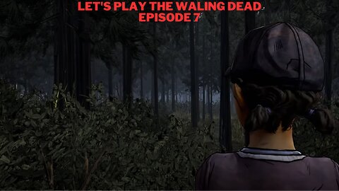 Let's Play The Waling Dead Episode 7