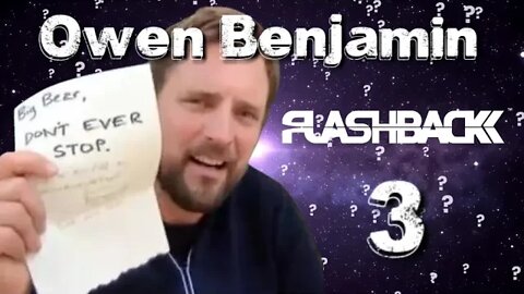 The Awakening of Owen Benjamin - Flash Back 3 - F.E is Winning!