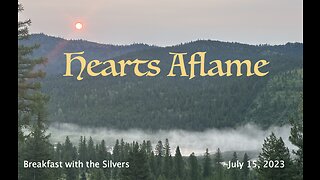 Hearts Aflame - Breakfast with the Silvers & Smith Wigglesworth Jul 15