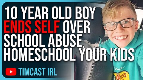 10 Year Old Boy ENDS Self Over School Abuse, Homeschool Your Kids