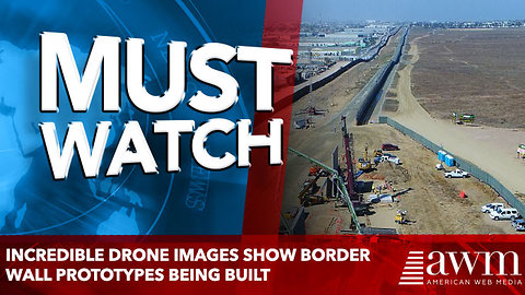 Incredible drone images show border wall prototypes being built