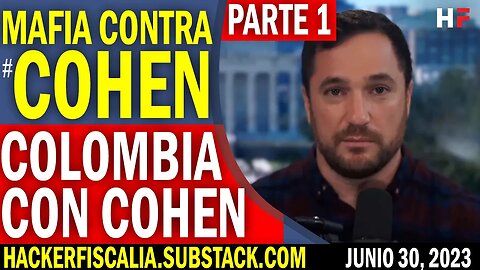 🔴 PARTE 1: Mafia contra Cohen, COLOMBIA CON COHEN