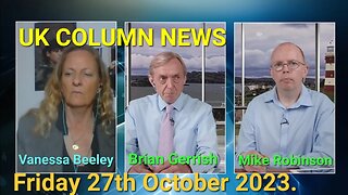 UK Column News - Friday 27th October 2023.