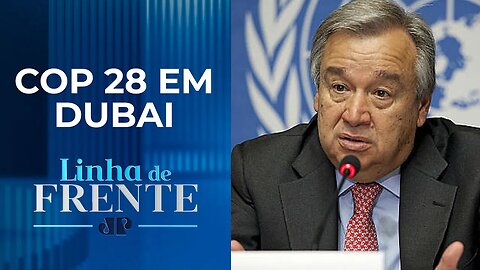 Secretário-geral da ONU critica "falta de vontade" de países para debater o clima | LINHA DE FRENTE