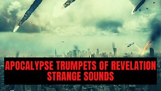 Apocalypse trumpets of revelation - strange sounds