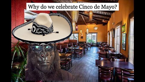Why do we Celebrate Cinco de Mayo?