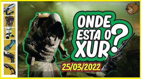 DESTINY 2 │ XUR TRAZ BATEDOR INCRÍVEL CONFIRA AGORA 25/03/2022