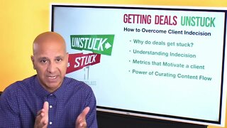 Getting Deals Unstuck: Dealing with Client Indecision (MasterClass)