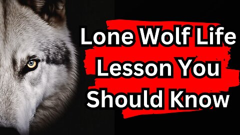 Life Lessons from the Lone Wolf: Independence and Unleash Your Inner Strength