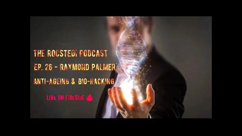 The Rocstedi Podcast Ep.26 Ray Palmer on Anti Ageing & Bio Hacking