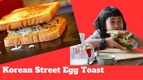 Korean Street Egg Toast - Korean Street Food