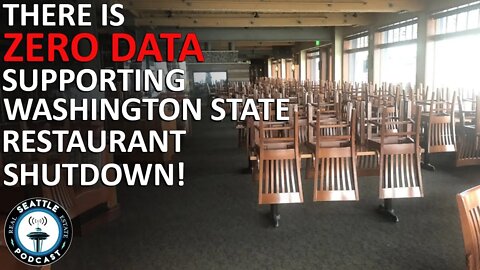 Data Does NOT support WA State Restaurant Shutdown | Seattle Real Estate Podcast