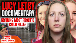 Lucy Letby The Devils Daughter - The Life Of A Killer: Documentary On The Most Prolific Child Killer