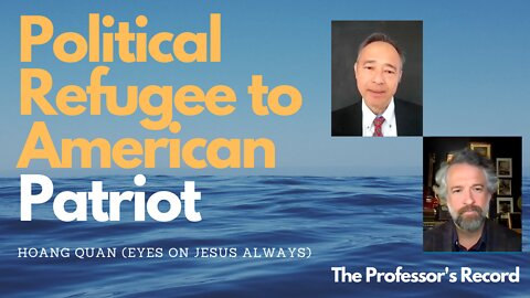 Political Refugee to American Patriot: Hoang Quan (EOJ Always)