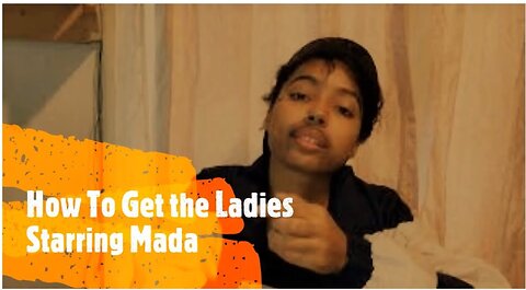 How To Get The Ladies | Mada's Debut