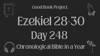 Chronological Bible in a Year 2023 - September 5, Day 248 - Ezekiel 28-30