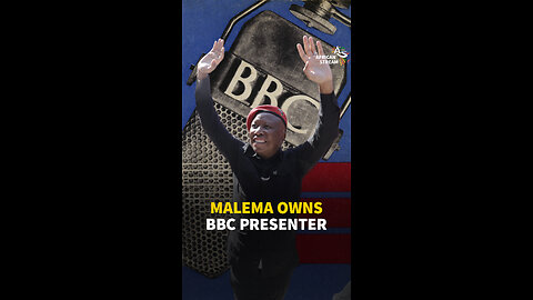 MALEMA OWNS BBC PRESENTER