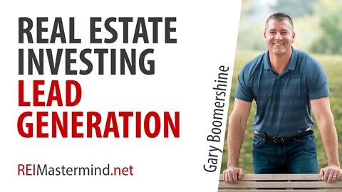 Lead Generation for Real Estate Investors with Gary Boomershine
