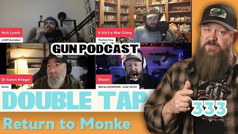 Return to Monke - Double Tap 333 (Gun Podcast)