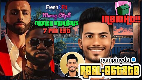 RYAN PINEDA AND FRESH AND FIT (REAL ESTATE)