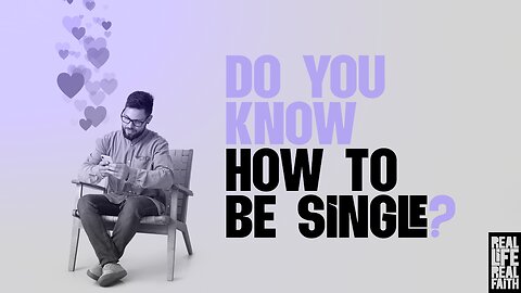 Do You Know How To Be Single?