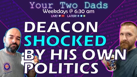 Deacon SHOCKED At His Political Compass Score | Your Two Dads 9.16.22