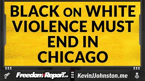 BLACK ON WHITE VIOLENCE IN CHICAGO MUST END