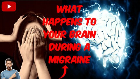 What happens to your brain during a migraine