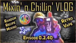 Mixin' n Chillin' VLOG 0.2.40