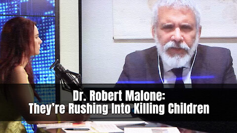 Explosive! Dr. Robert Malone: They’re Rushing Into Killing Children