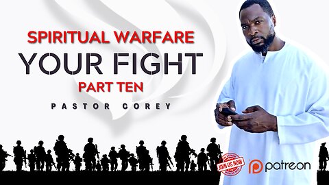 Spiritual Warfare | Your Fight | Part 10 | Pastor Corey
