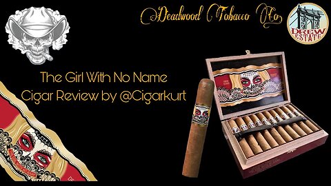 The Girl With No Name Deadwood Tabacco Co. By Drew Estate