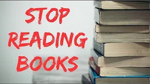 STOP READING BOOKS