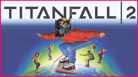 Chilling on Titanfall 2 w/ The Boys!