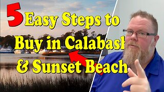 5 Step Process to Buy in Calabash & Sunset Beach