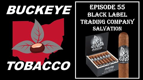Episode 55 - Black Label Trading Company Salvation