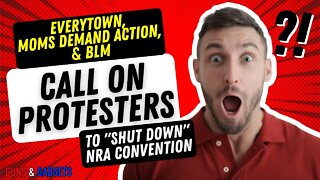 Gun-Control Groups Call On Protesters To "SHUT DOWN" NRA Convention