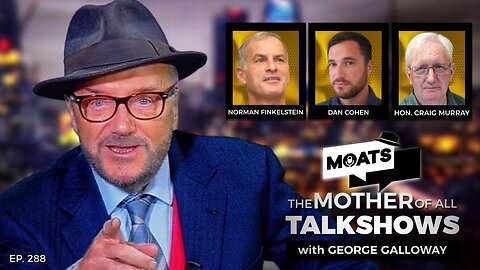 NO MERCY - MOATS with George Galloway Ep 288