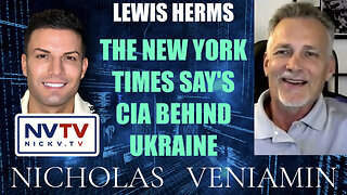 Lewis Herms Discusses The New York Times Say's CIA Behind Ukraine with Nicholas Veniamin