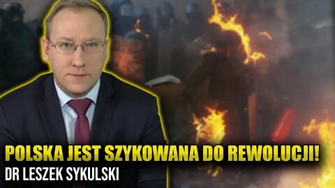 Dr Leszek Sykulski wprost: Polska jest szykowana do REWOLUCJI! Wszystko zmierza w tym kierunku