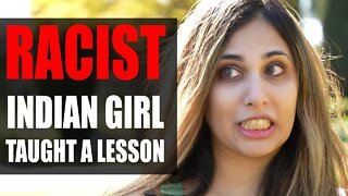 Racist Indian Girl Gets Taught a Lesson... wait until the end | Sam B