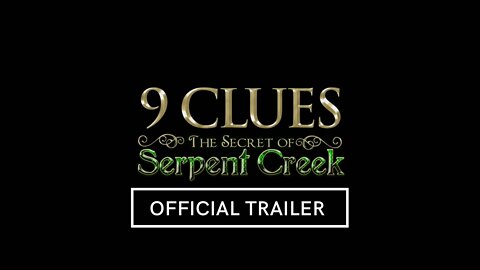 9 Clues The Secret Of Serpent Creek Official Trailer