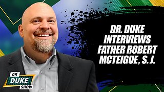 Dr. Duke Interviews Father Robert McTeigue, S.J.