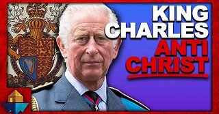 The AntiChrist and his Coronation as King Charles III