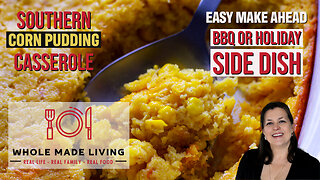 Southern Corn Pudding Casserole (An Easy Make Ahead BBQ or Holiday Side Dish)