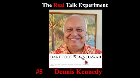#5 Dennis Kennedy | The Real Talk Experiment