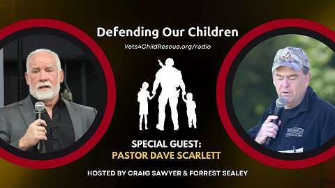 How we can protect our children - Pastor Dave Scarlett on Defending Our Children Radio